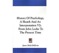 History of Psychology, a Sketch and an Interpretation James Mark Baldwin (Auteur)
