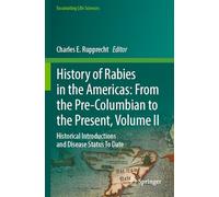 History of Rabies in the Americas: From the Pre-Columbian to the Present, Volume II: Historical Introductions and Disease Status To Date