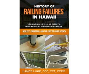 History of Railing Failures in Hawaii: Neglect, Corrosion, and the Cost of Complacency