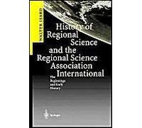 History Of Regional Science And The Regional Science Association International: The Beginnings And Early History