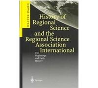 History of Regional Science and the Regional Science Association International Walter Isard (Auteur)