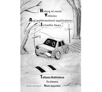 History of Roads, Vehicles, and Mathematical Applications in Traffic Flows