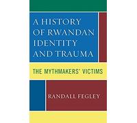 History Of Rwandan Identity And Trauma