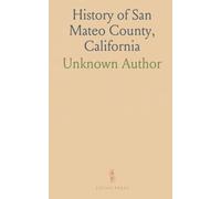History of San Mateo County, California: Including Its Geography, Topography, Geology, Climatography, and Description