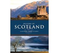 History of Scotland: Castles & Clans