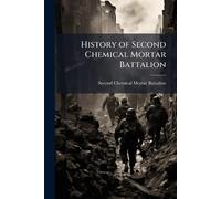 History of Second Chemical Mortar Battalion