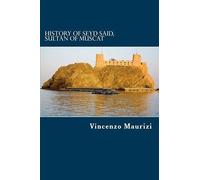 History Of Seyd Said, Sultan Of Muscat: Together With An Account Of The Countries And People On The Shores Of The Persian Gulf