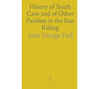 History of South Cave and of Other Parishes in the East Riding