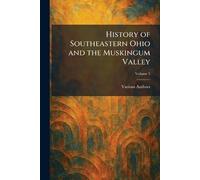 History of Southeastern Ohio and the Muskingum Valley