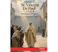 History of St. Vincent De Paul: Vol. II
