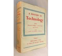 History of Technology: From Early Times to the Fall of the Ancient Empires
