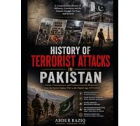 History of Terrorist Attacks in Pakistan: Causes, Consequences, and Counterterrorism Responses from the Soviet-Afghan War to the Digital Age (1979-2026)