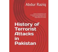 History of Terrorist Attacks in Pakistan: Causes, Consequences, and Counterterrorism Responses from the Soviet-Afghan War to the Digital Age (1979-2026)