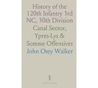 History of the 120th Infantry 3rd NC, 30th Division: Canal Sector, Ypres-Lys & Somme Offensives
