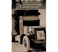 History Of The 17th (Armoured Car) Tank Battalion During Battle Of 1918