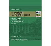 History Of The 1st Battalion, 2nd Punjab Regiment Late, 67th Punjabis, And Originally, 7th Madras Infantry 1761-1928