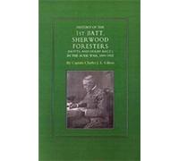 History Of The 1st Battalion Sherwood Foresters (Notts. And Derby Regt.) In The Boer War 1899-1902