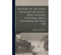 History Of The 353rd Infantry Regiment, 89th Division, National Army, September, 1917-June 1919