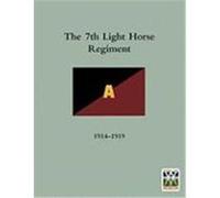 History of the 7th Light Horse Regiment A.I.F. Richardson D. S. O. , Lieut-Colonel J. D. (Auteur)