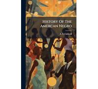 History Of The Amercan Negro