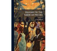 History Of The Amercan Negro