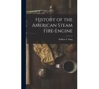 History Of The American Steam Fire-Engine