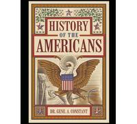 History of the Americans (Vol. 1 of 5)