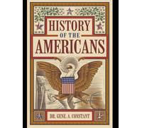 History of the Americans (Vol. 1 of 5)