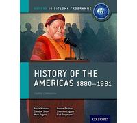 Oxford IB Diploma Programme History of the Americas 18801981 Course Companion by Yvonne Berliner Alexis Mamaux, David Smith, Mark Rogers, Matt Borgmann (Auteur)