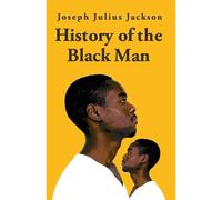 History Of The Black Man-Joseph Julius Jackson