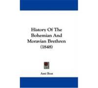 History of the Bohemian and Moravian Brethren (1848) Bost, Ami (Auteur)