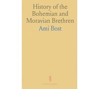 History of the Bohemian and Moravian Brethren