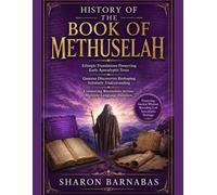 HISTORY OF THE BOOK OF METHUSELAH: Ethiopic Translations Preserving Early Apocalyptic Texts Qumran Discoveries Reshaping Scholarly Understanding Comparing Recensions Across Multiple Language Families