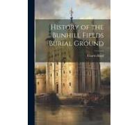 History Of The Bunhill Fields Burial Ground