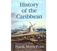 History of the Caribbean Frank Moya Pons (Auteur)