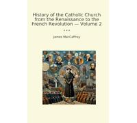 History of the Catholic Church from the Renaissance to the French Revolution - Volume 2