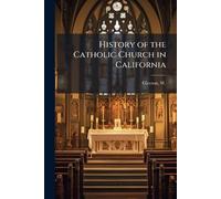 History of the Catholic Church in California