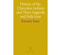 History of the Cherokee Indians and Their Legends and Folk Lore