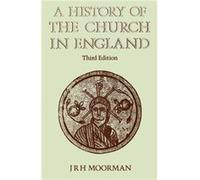 History of the Church in England by John Moorman John Moorman (Auteur)