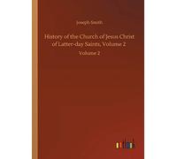 History Of The Church Of Jesus Christ Of Latter-Day Saints, Volume 2