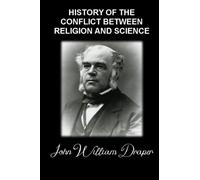 HISTORY OF THE CONFLICT BETWEEN RELIGION AND SCIENCE