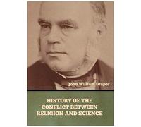 History Of The Conflict Between Religion And Science