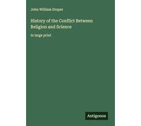 History of the Conflict Between Religion and Science: in large print