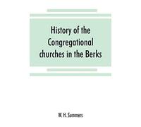 History Of The Congregational Churches In The Berks, South Oxon And South Bucks Association