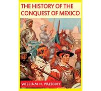 History of the Conquest of Mexico