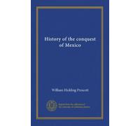 History of the conquest of Mexico (v.2)
