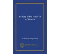 History of the conquest of Mexico (v.3)
