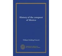 History of the conquest of Mexico (v.4)
