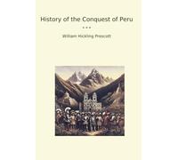 History of the Conquest of Peru