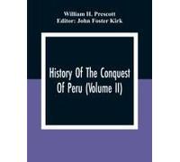 History Of The Conquest Of Peru (Volume Ii)